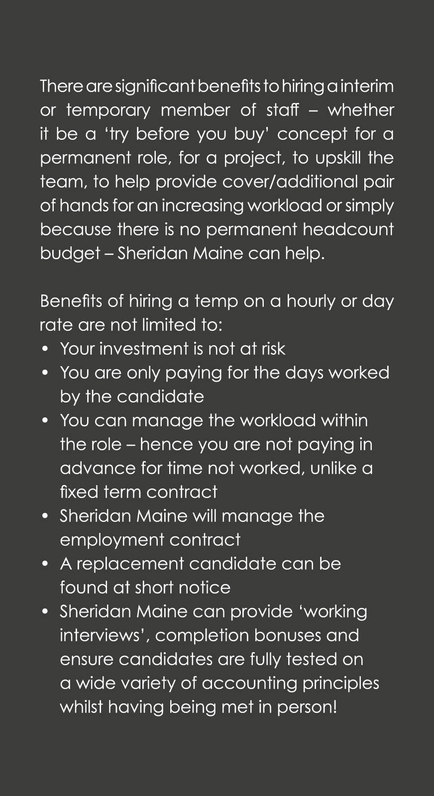 There are significant benefits to hiring a interim or temporary member of staff – whether it be a ‘try before you buy...