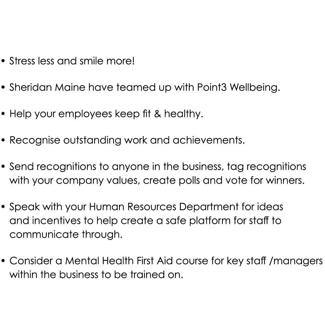 • Stress less and smile more! • Sheridan Maine have teamed up with Point3 Wellbeing. • Help your employees keep fit &...