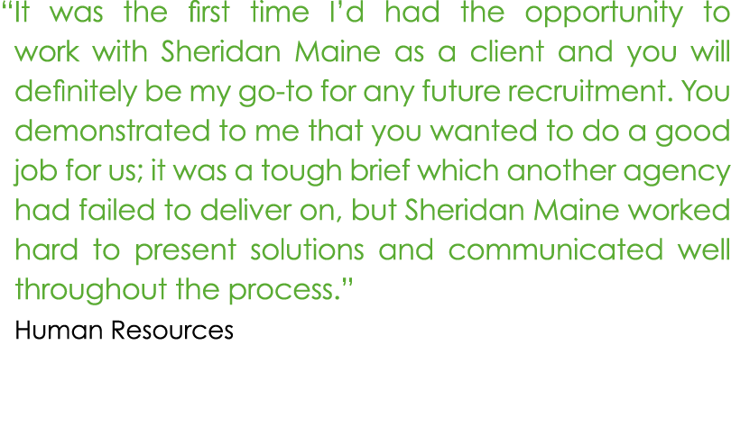 “ It was the first time I’d had the opportunity to work with Sheridan Maine as a client and you will definitely be my...