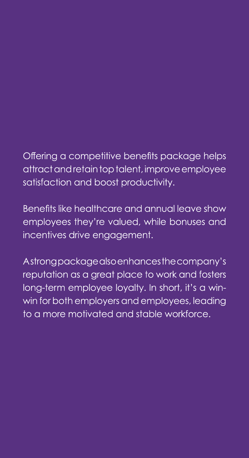 Offering a competitive benefits package helps attract and retain top talent, improve employee satisfaction and boost ...