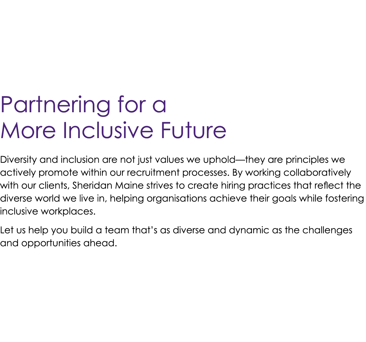 Partnering for a More Inclusive Future Diversity and inclusion are not just values we uphold—they are principles we a...