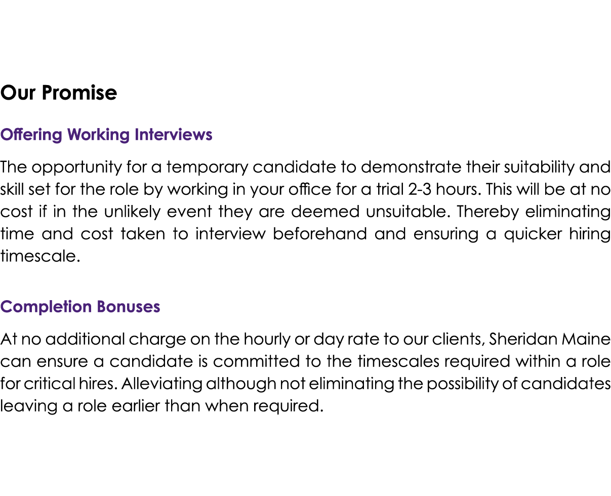 Our Promise Offering Working Interviews The opportunity for a temporary candidate to demonstrate their suitability an...